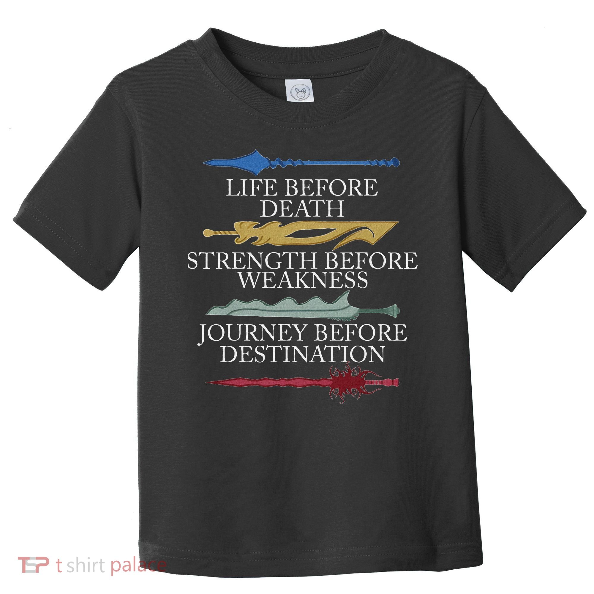 Life Before Death Strength Before Weakness Journey Toddler T-Shirt