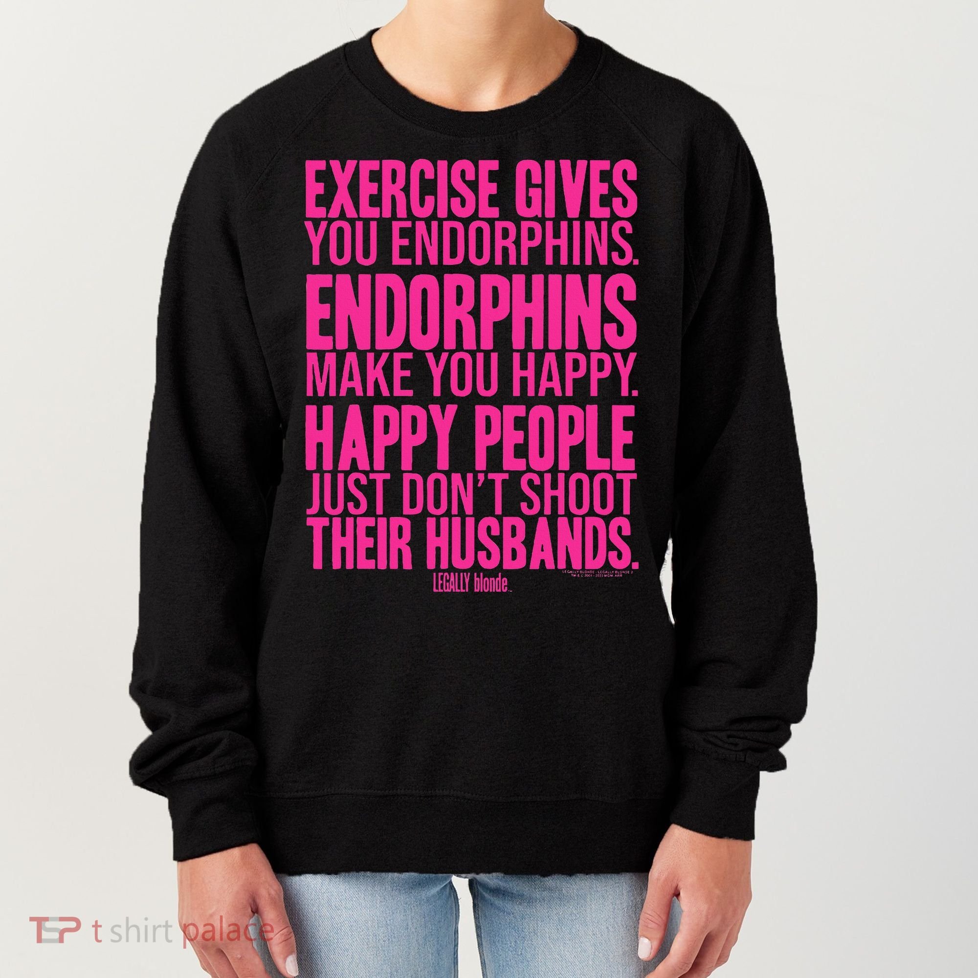 Legally Blonde Endorphins Women's Sweatshirt