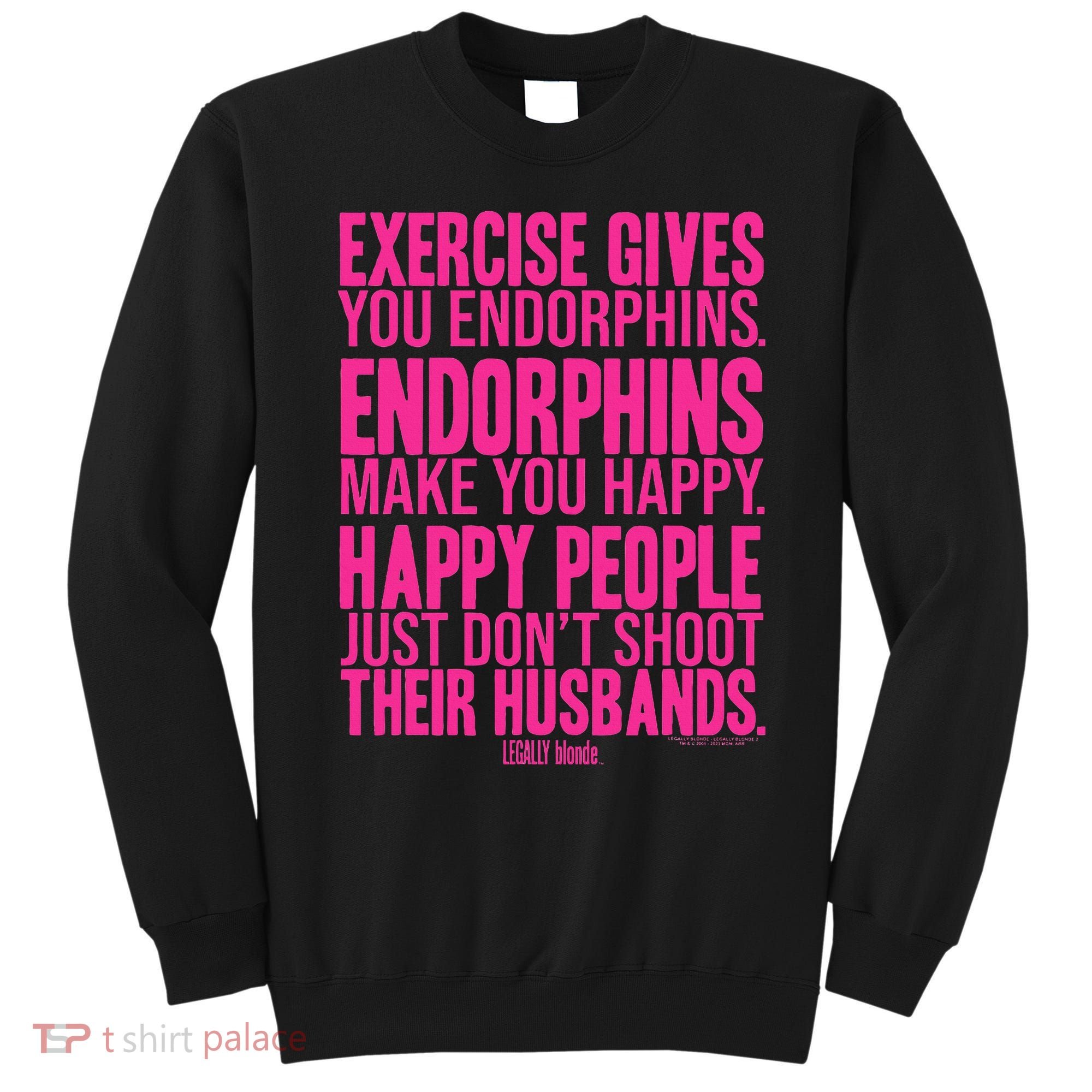 Legally Blonde Endorphins Sweatshirt