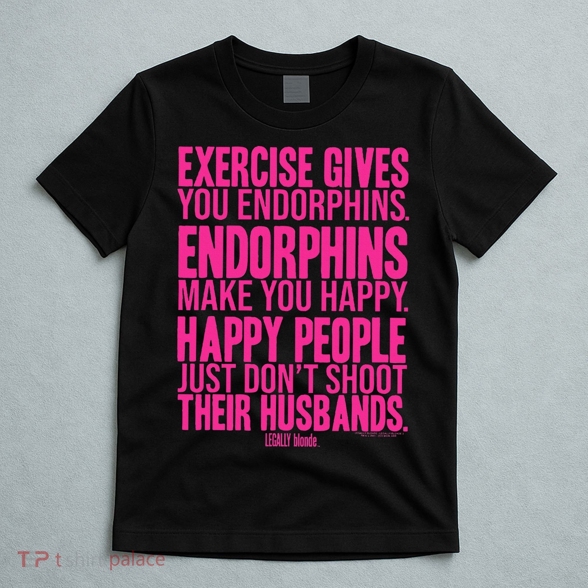 Legally Blonde Endorphins T-Shirt