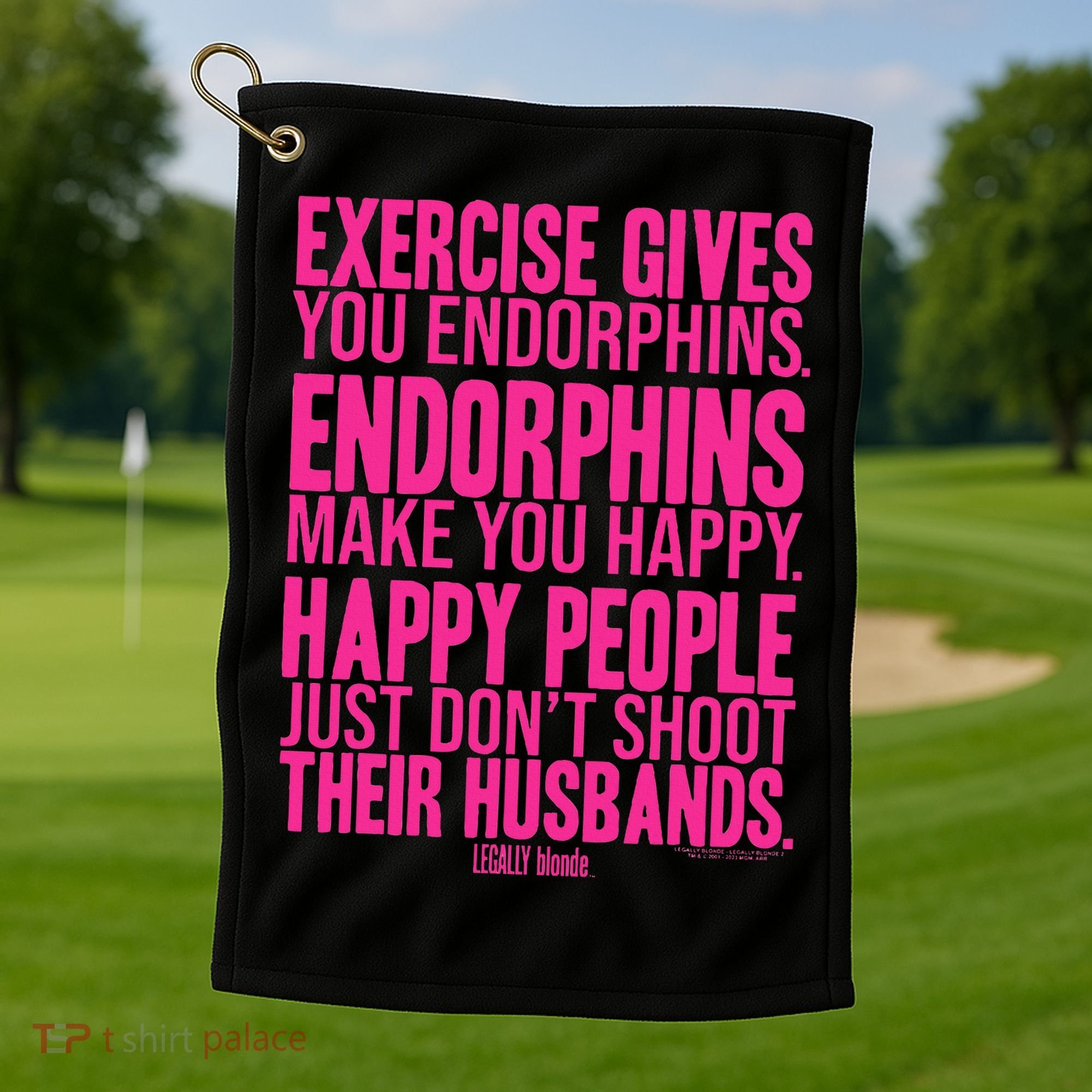 Legally Blonde Endorphins Golf Towel