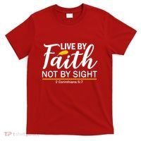 Live By Faith Not By Sight Bible Quote T-Shirt thumb 0
