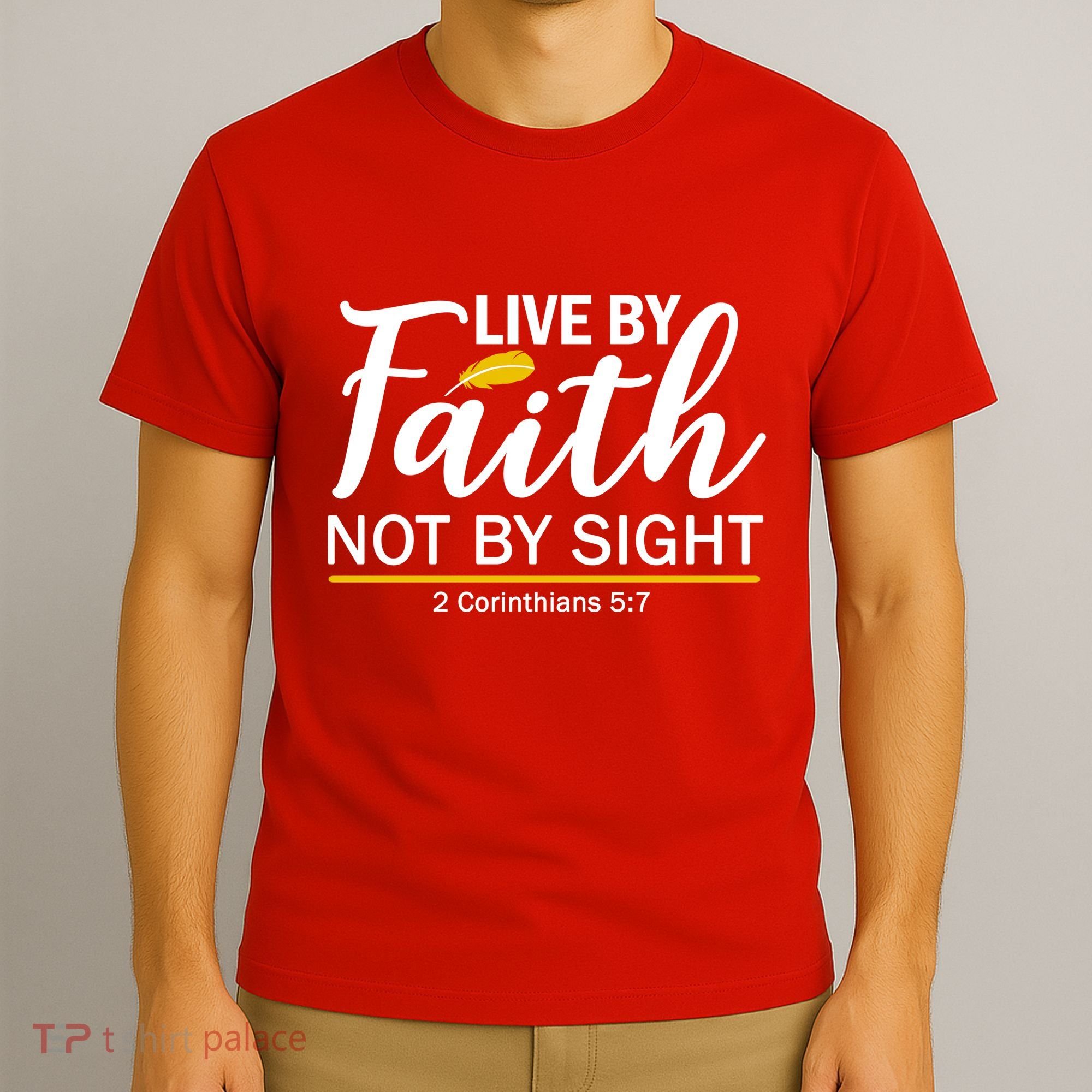 Live By Faith Not By Sight Bible Quote T-Shirt