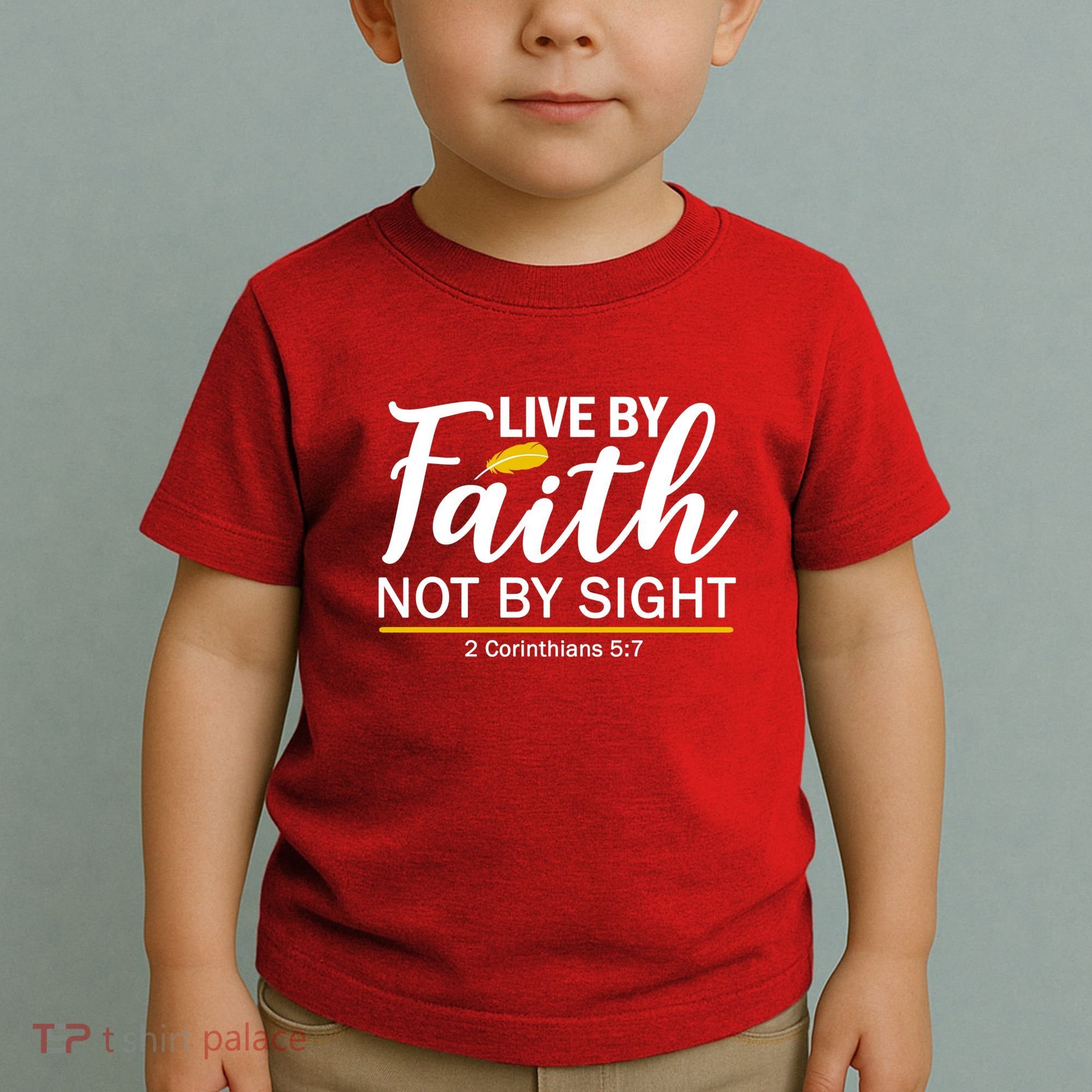Live By Faith Not By Sight Bible Quote Toddler T-Shirt