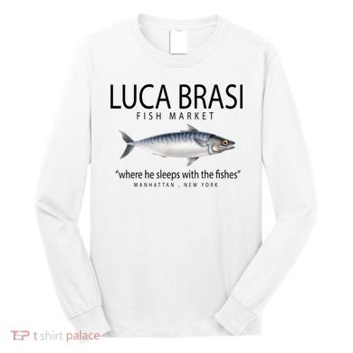 Luca Brasi Fish Market Long Sleeve Shirt