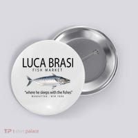 Luca Brasi Fish Market Button thumb 0