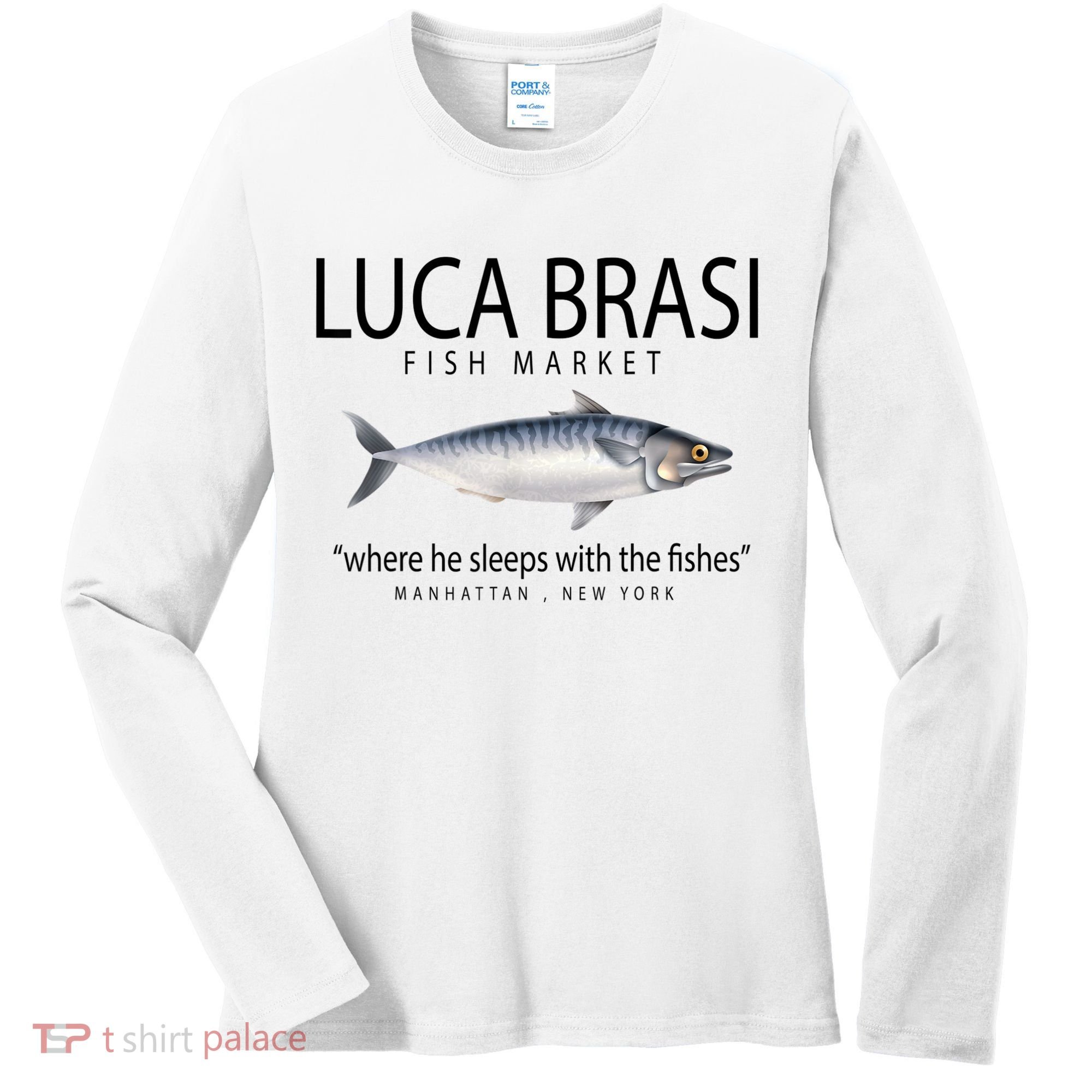 Luca Brasi Fish Market Women's Long Sleeve Shirt