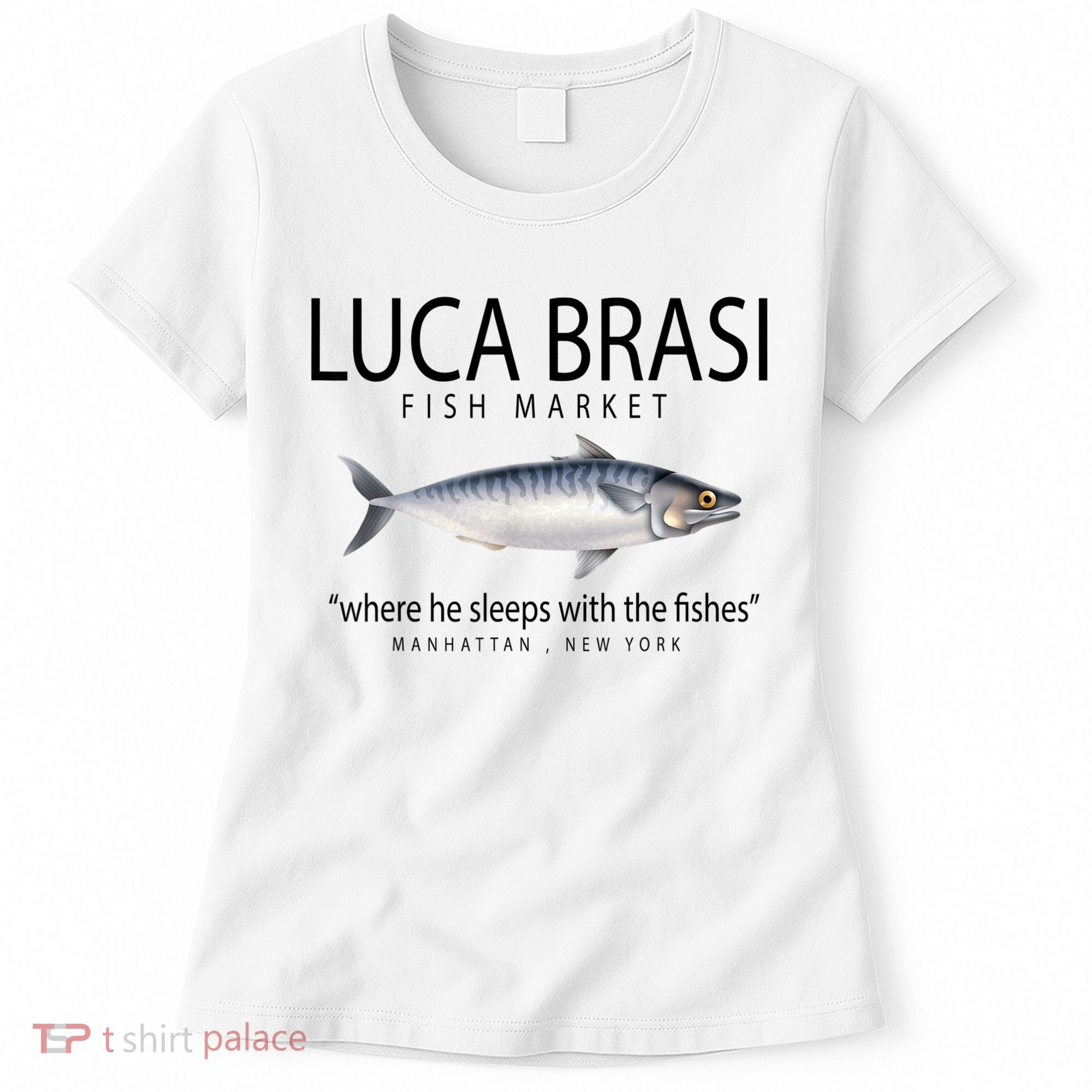 Luca Brasi Fish Market Women's T-Shirt