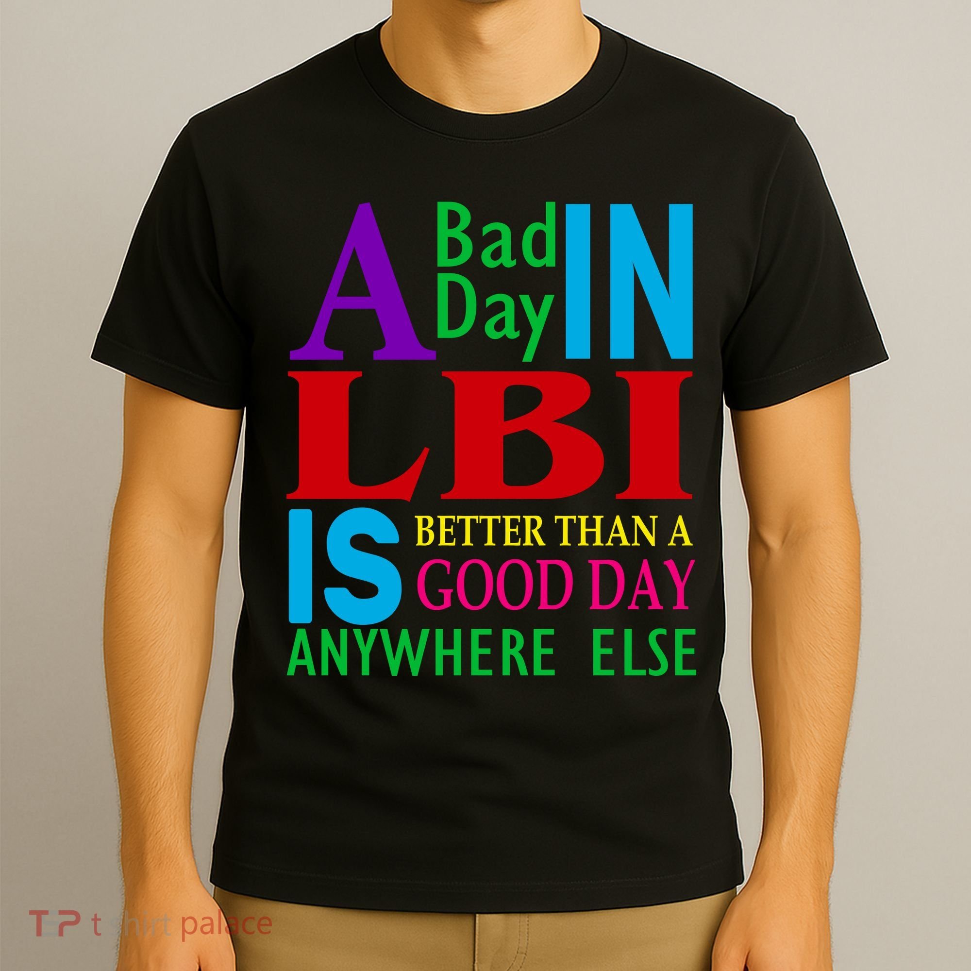 LBI Long Beach Island Good Day T-Shirt