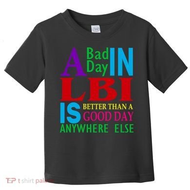 LBI Long Beach Island Good Day Toddler T-Shirt