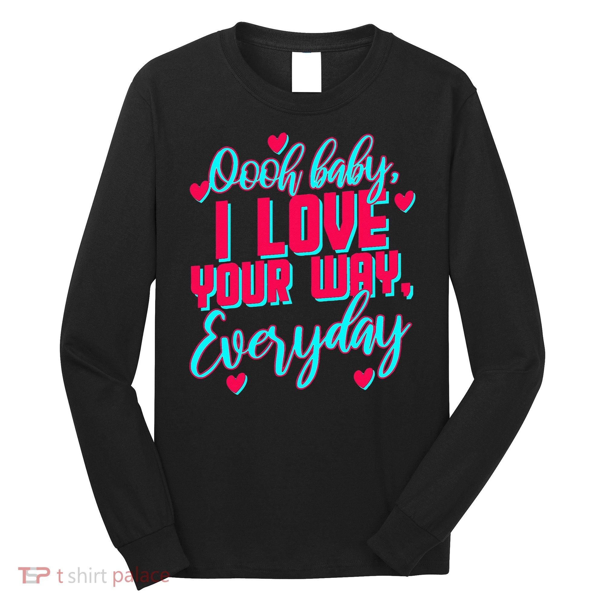 LyricLyfe BABY I LOVE YOUR WAY BY PETER FRAMPTON Long Sleeve Shirt