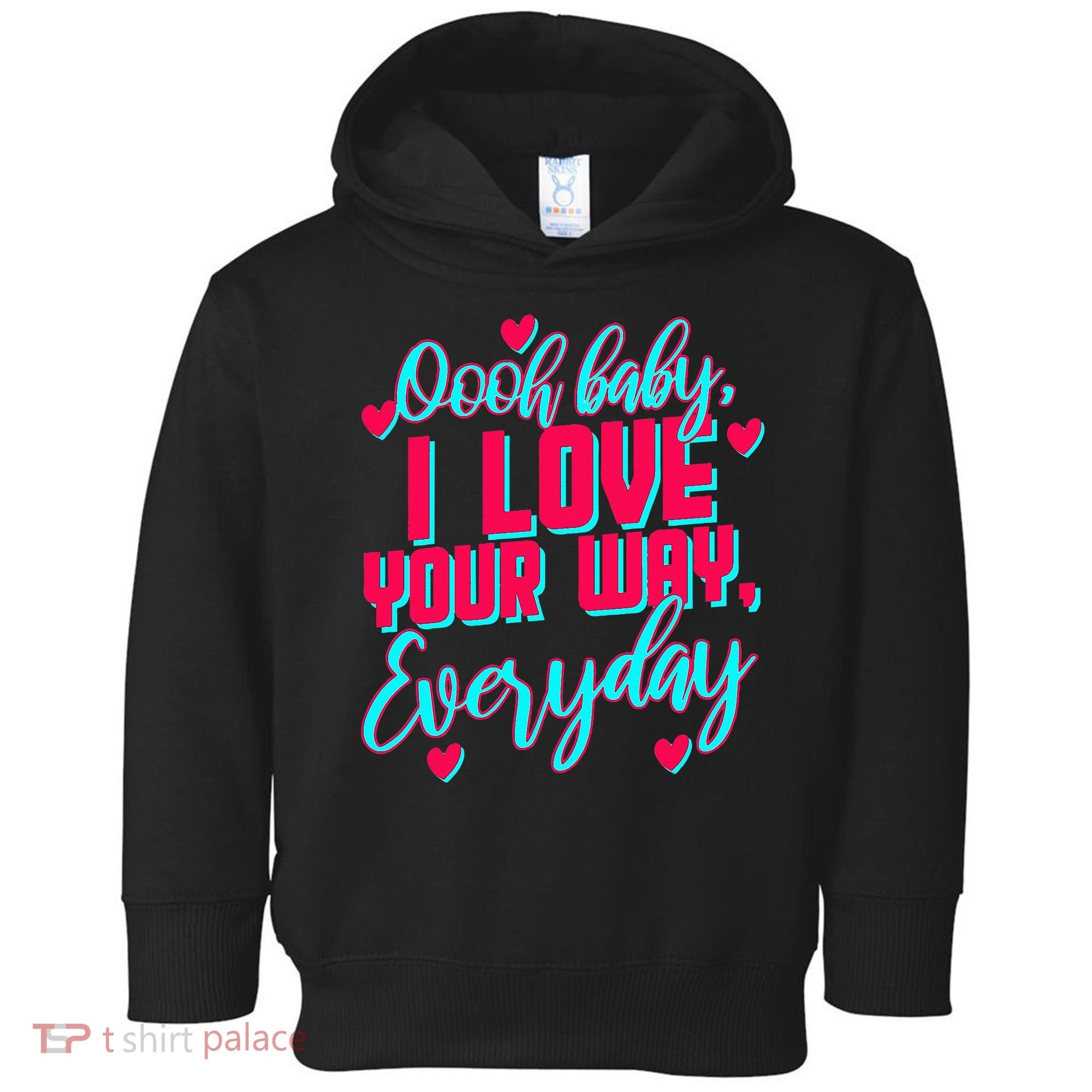 LyricLyfe BABY I LOVE YOUR WAY BY PETER FRAMPTON Toddler Hoodie
