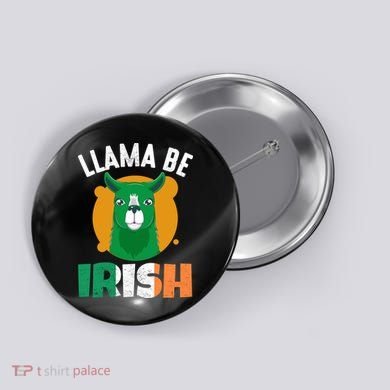 Llama Be Irish Gift, St Patrick's Day Button