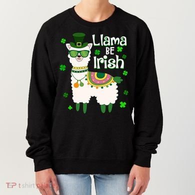 Llama Be Irish St Patrick's Day Funny Women's Sweatshirt