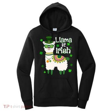 Llama Be Irish St Patrick's Day Funny Women's Hoodie