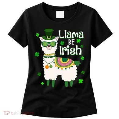 Llama Be Irish St Patrick's Day Funny Women's T-Shirt