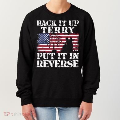 Lawd Back it up Terry Put it In Reverse 4th July birthday  Women's Sweatshirt