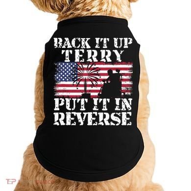 Lawd Back it up Terry Put it In Reverse 4th July birthday  Doggie Tank