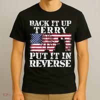 Lawd Back it up Terry Put it In Reverse 4th July birthday  T-Shirt thumb 3