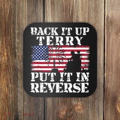 Lawd Back it up Terry Put it In Reverse 4th July birthday  Coaster