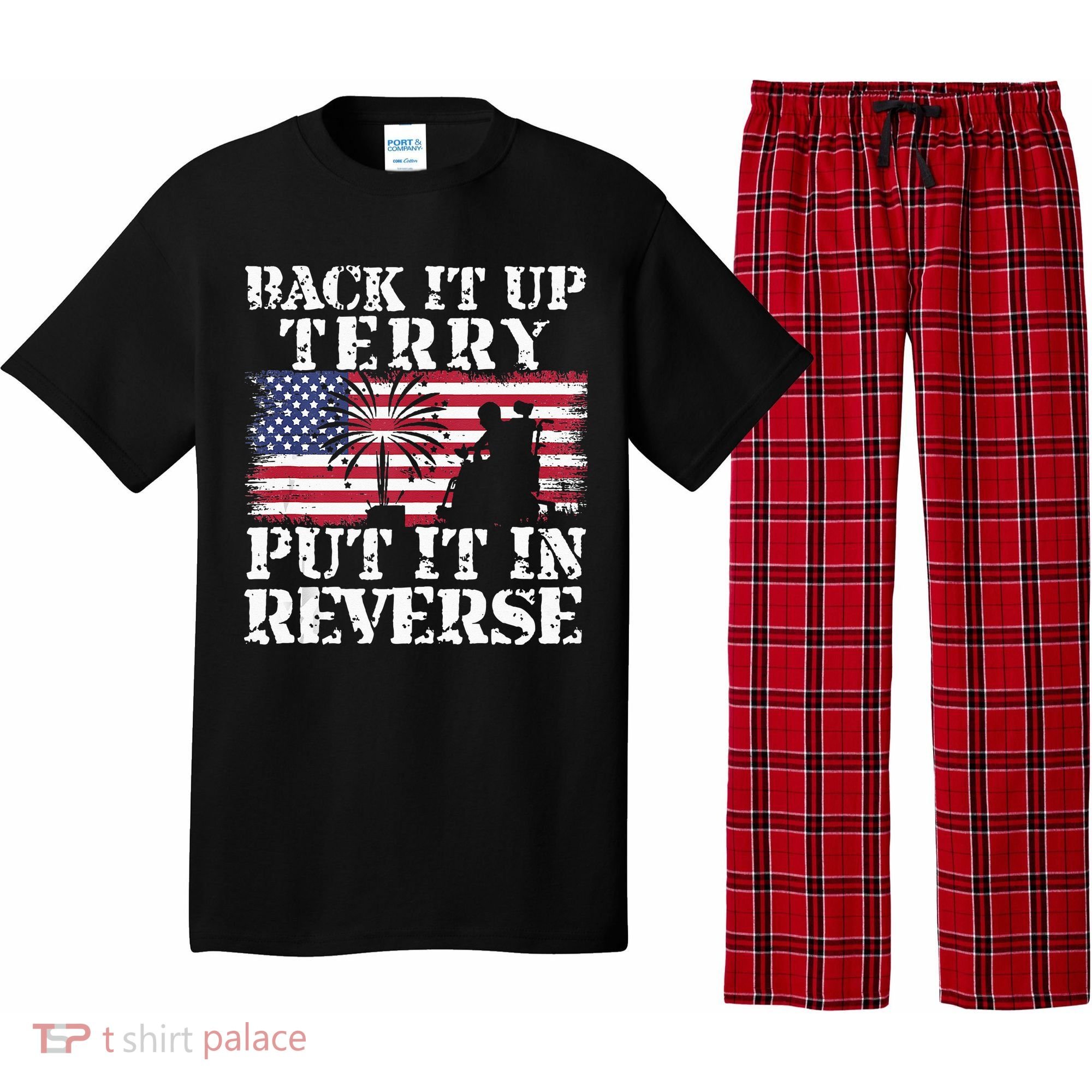 Lawd Back it up Terry Put it In Reverse 4th July birthday  Pajama Set