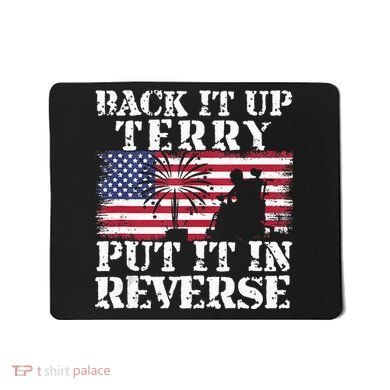 Lawd Back it up Terry Put it In Reverse 4th July birthday  Mousepad