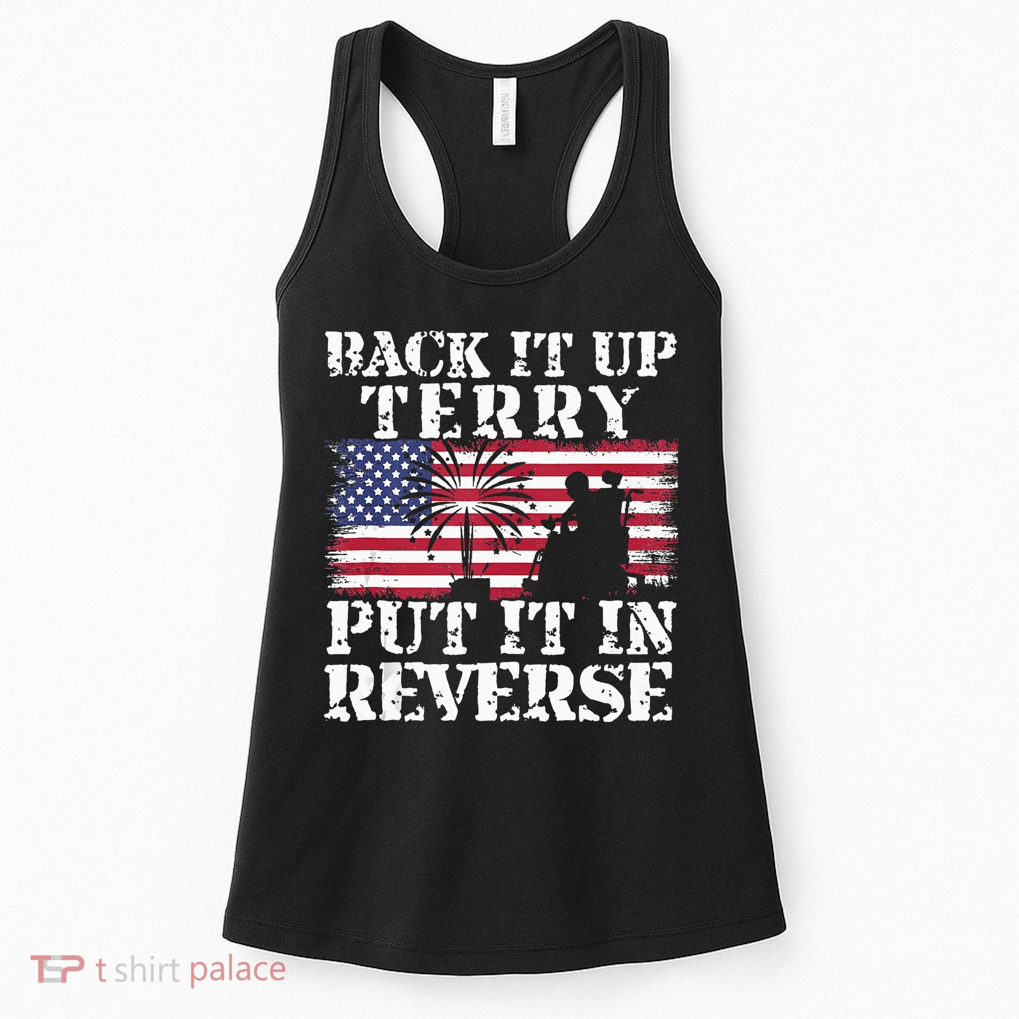 Lawd Back it up Terry Put it In Reverse 4th July birthday  Women's Tank Top