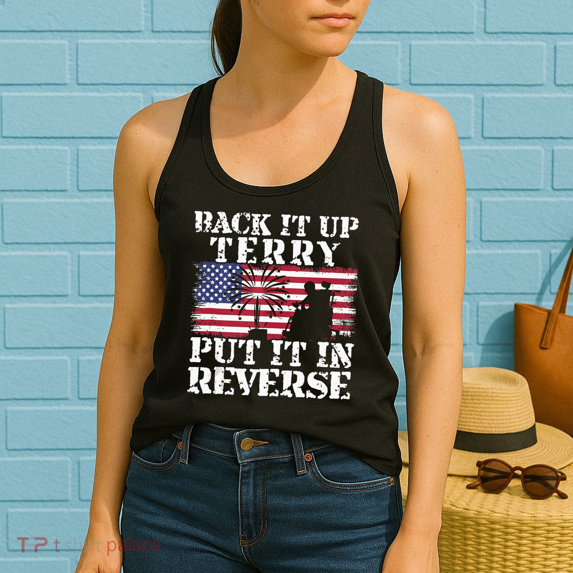 Lawd Back it up Terry Put it In Reverse 4th July birthday  Women's Tank Top