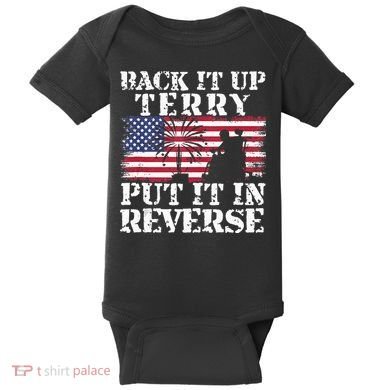 Lawd Back it up Terry Put it In Reverse 4th July birthday  Baby Bodysuit