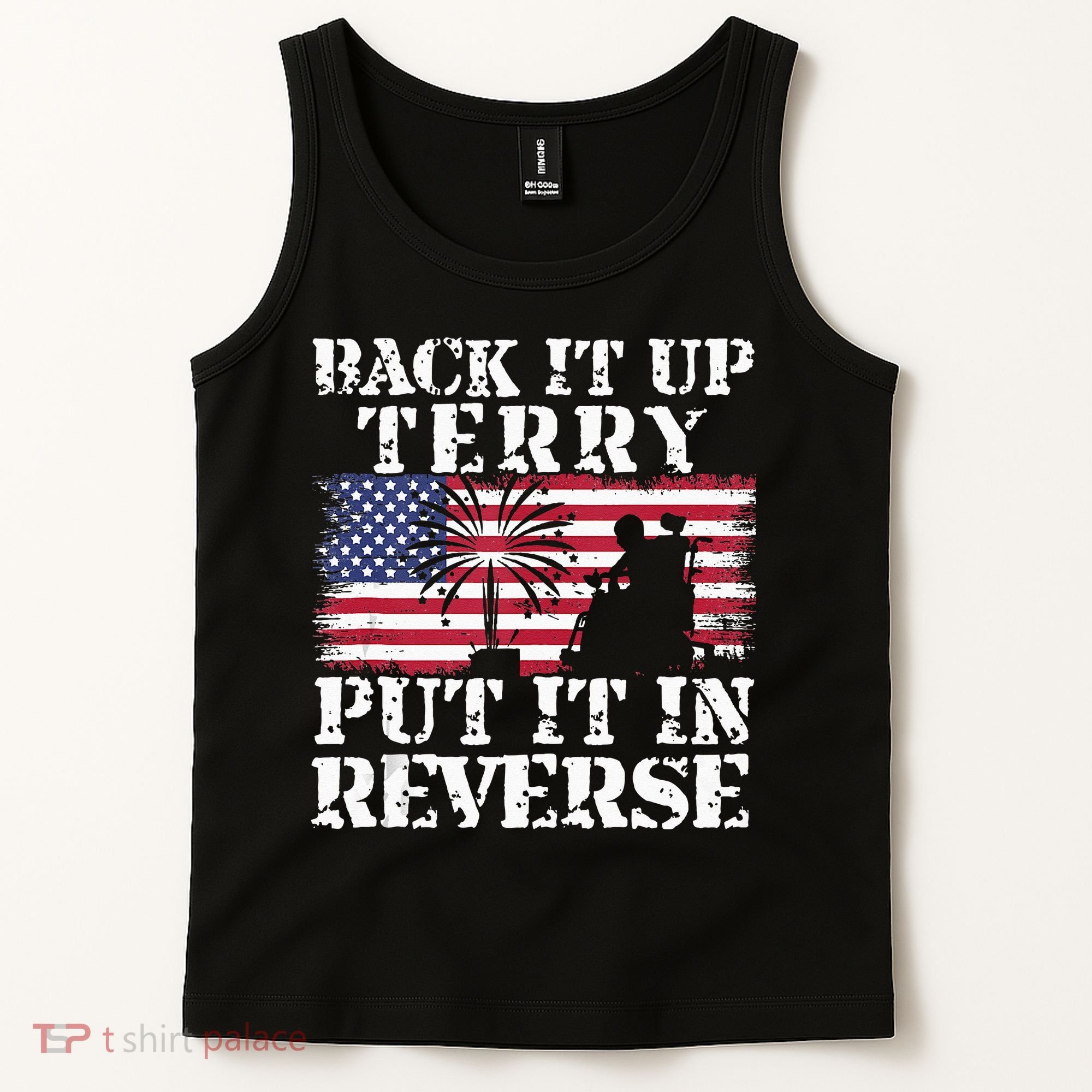 Lawd Back it up Terry Put it In Reverse 4th July birthday  Tank Top