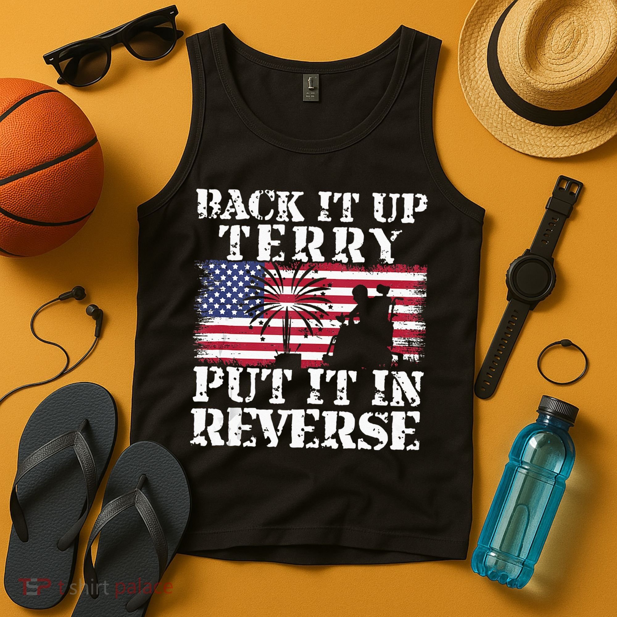 Lawd Back it up Terry Put it In Reverse 4th July birthday  Tank Top