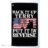 Lawd Back it up Terry Put it In Reverse 4th July birthday  Golf Towel thumb 0