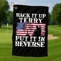 Lawd Back it up Terry Put it In Reverse 4th July birthday  Golf Towel thumb 1