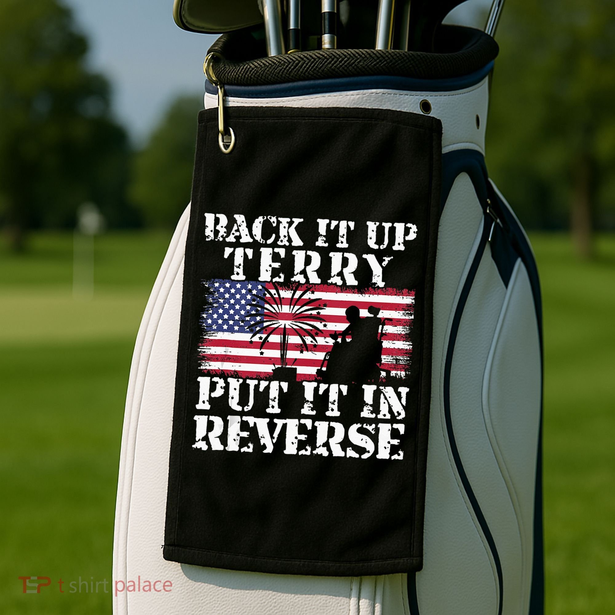 Lawd Back it up Terry Put it In Reverse 4th July birthday  Golf Towel