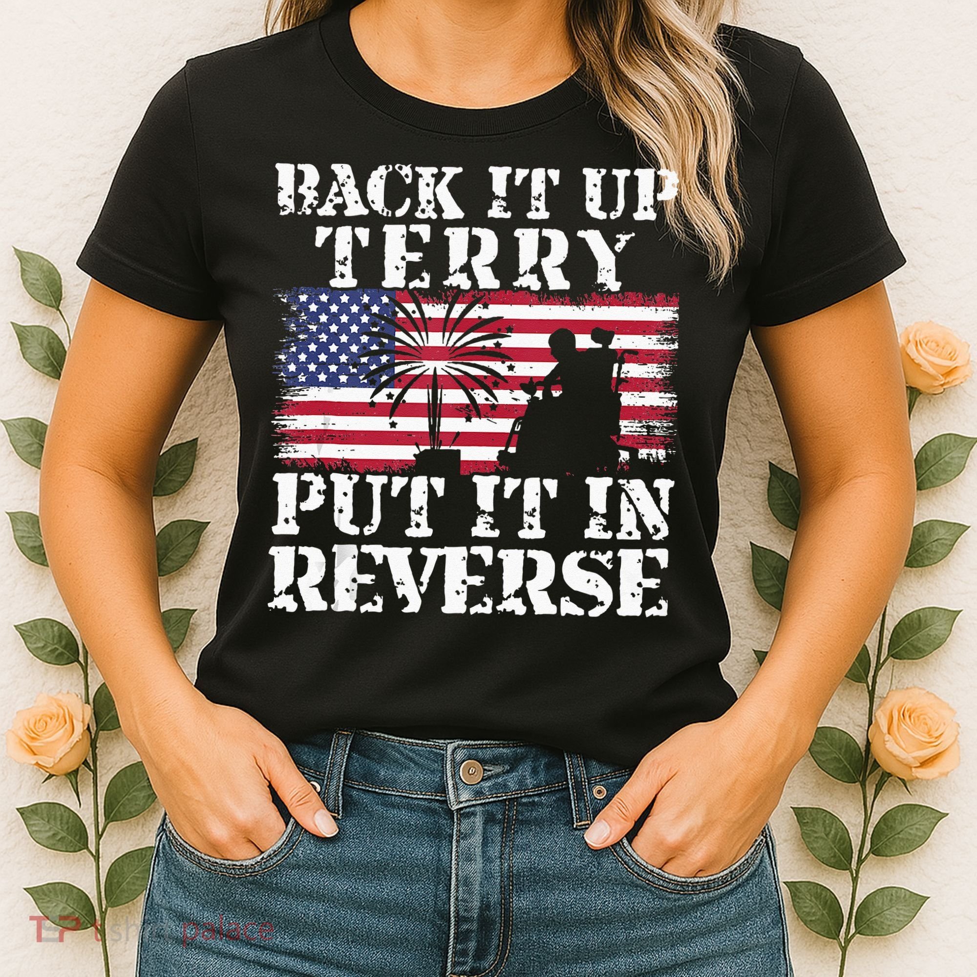 Lawd Back it up Terry Put it In Reverse 4th July birthday  Women's T-Shirt