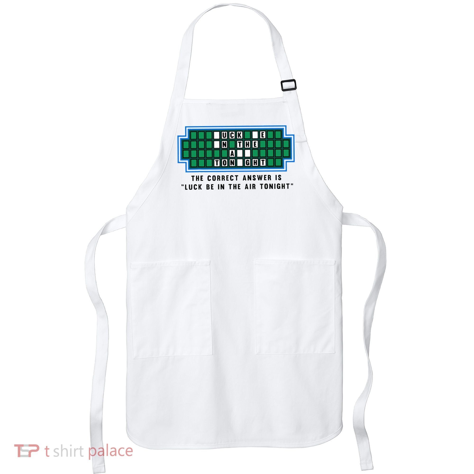 Luck Be In The Air Tonight Funny Offensive Saying  Apron