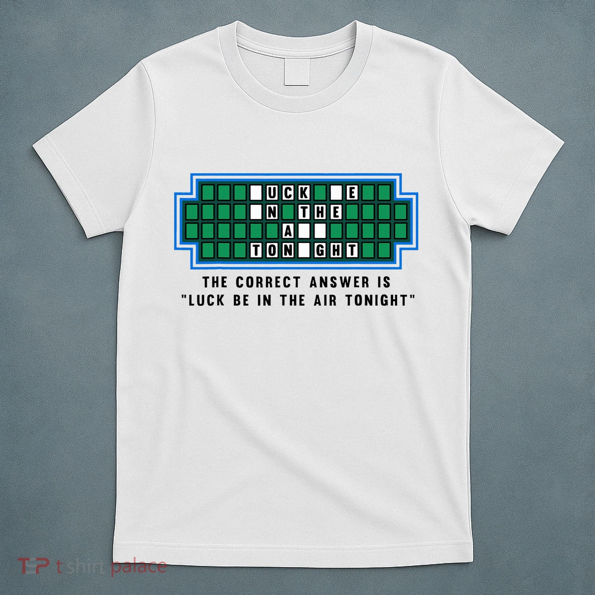 Luck Be In The Air Tonight Funny Offensive Saying  T-Shirt