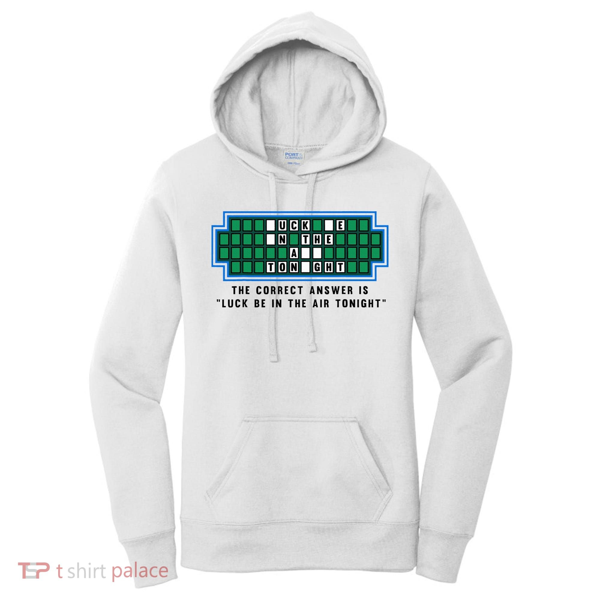 Luck Be In The Air Tonight Funny Offensive Saying  Women's Hoodie