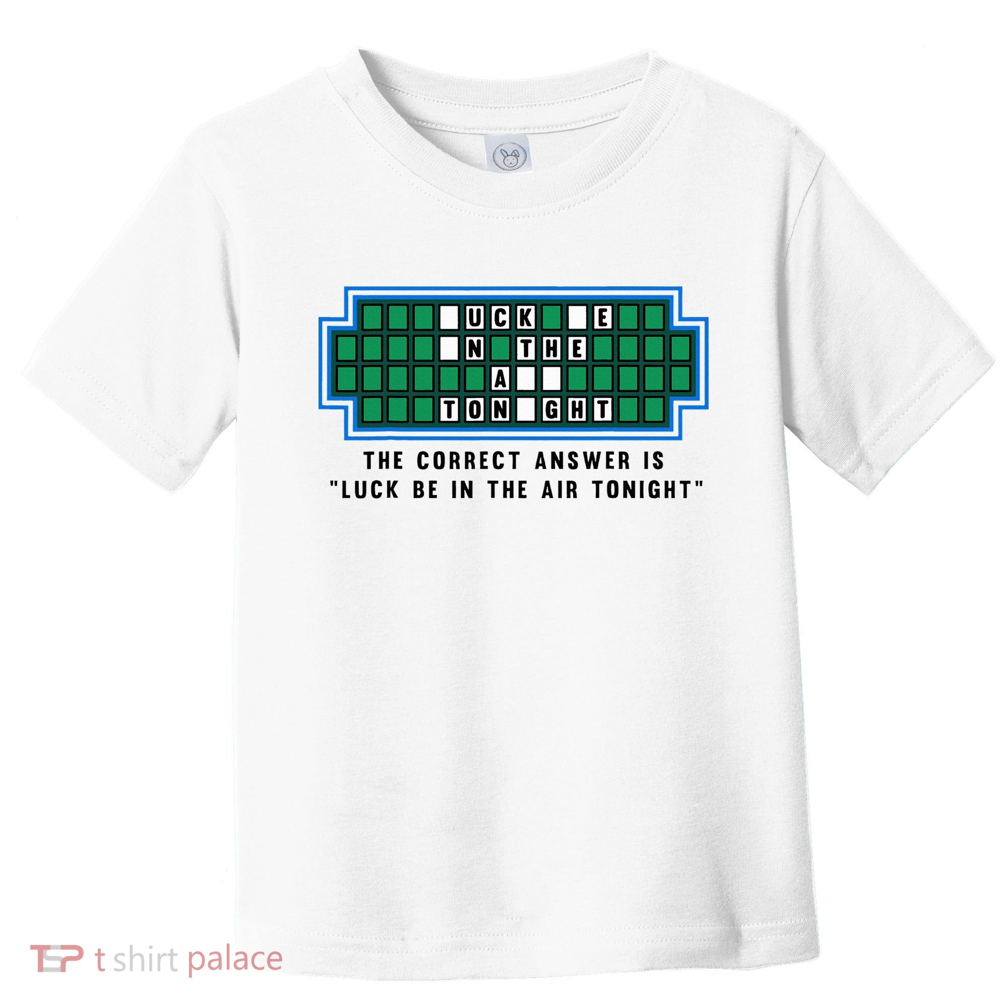 Luck Be In The Air Tonight Funny Offensive Saying  Toddler T-Shirt
