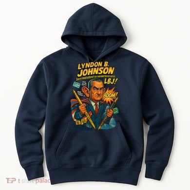 Lyndon B. Johnson The Presidential Chronicles Hoodie