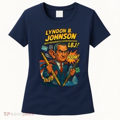 Lyndon B. Johnson The Presidential Chronicles Women's T-Shirt
