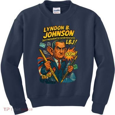 Lyndon B. Johnson The Presidential Chronicles Kids Sweatshirt