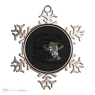 Living Between Jesus Take The Wheel And I Wish A Heifer Ornament