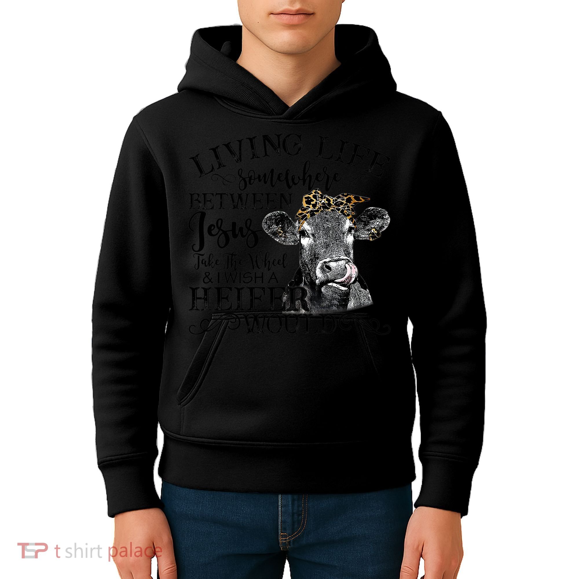 Living Between Jesus Take The Wheel And I Wish A Heifer Kids Hoodie