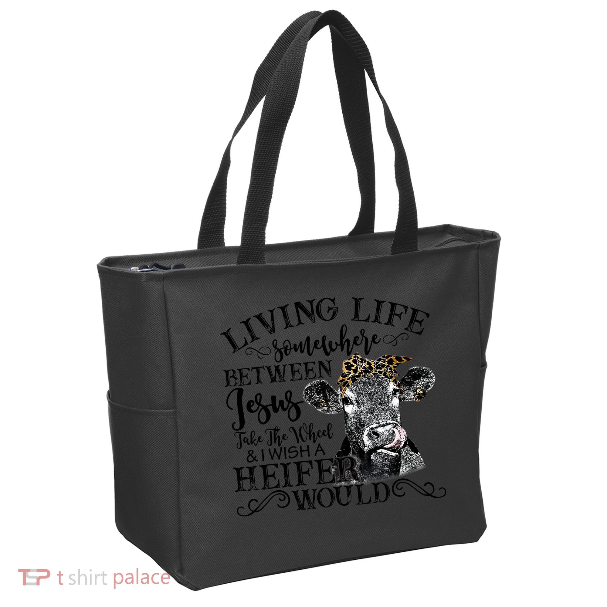 Living Between Jesus Take The Wheel And I Wish A Heifer Tote Bag