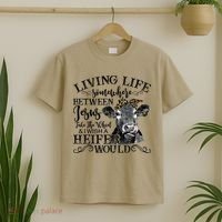 Living Between Jesus Take The Wheel And I Wish A Heifer T-Shirt thumb 2