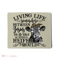 Living Between Jesus Take The Wheel And I Wish A Heifer Mousepad thumb 0