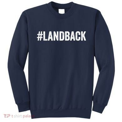 Land Back Movement Native American LandBack Sweatshirt