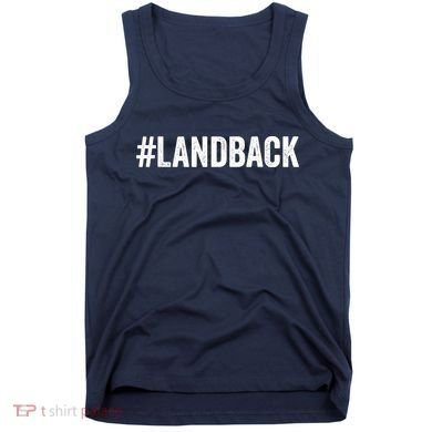 Land Back Movement Native American LandBack Tank Top
