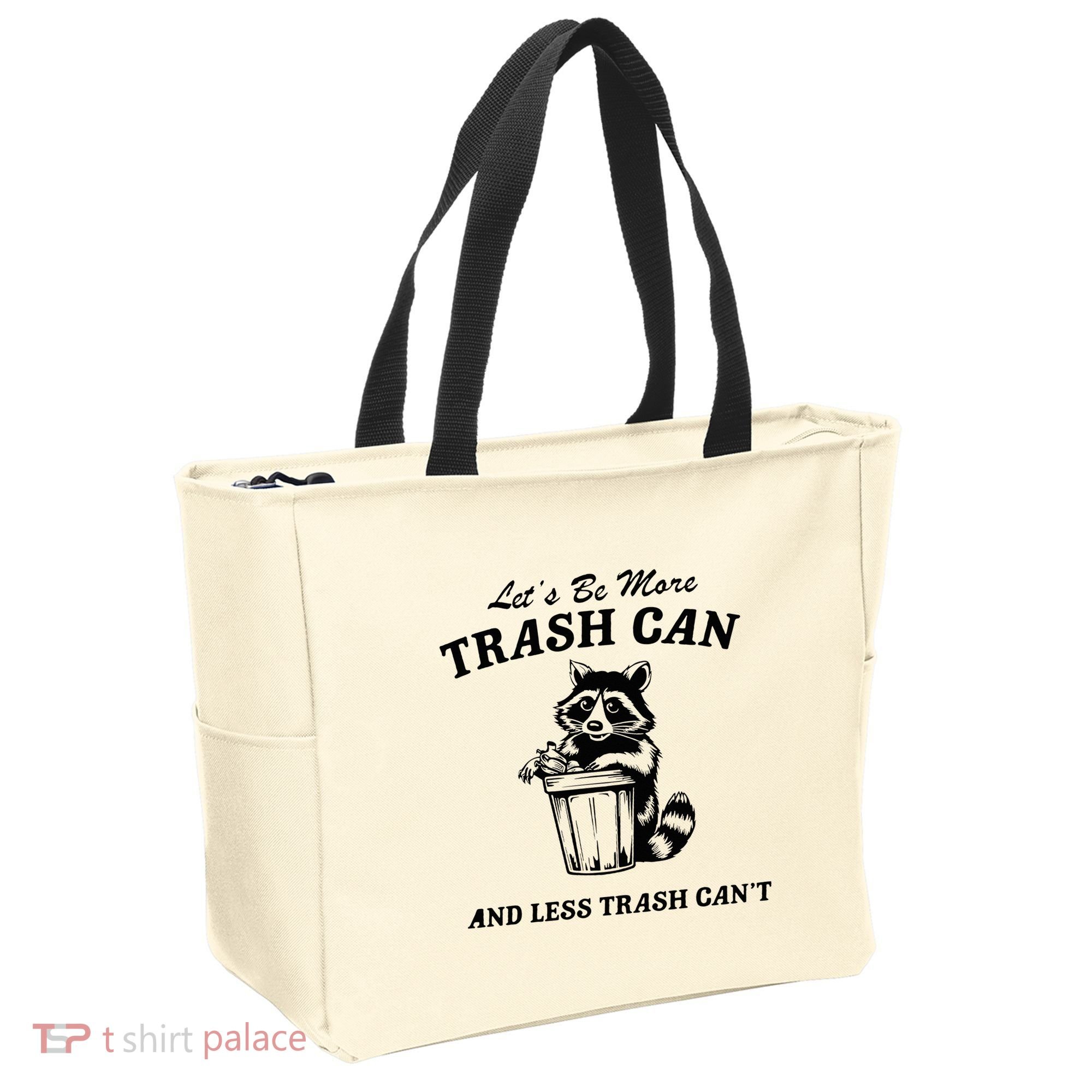 LetS Be More Trash Can And Less Trash CanT Cute Raccoon Tote Bag
